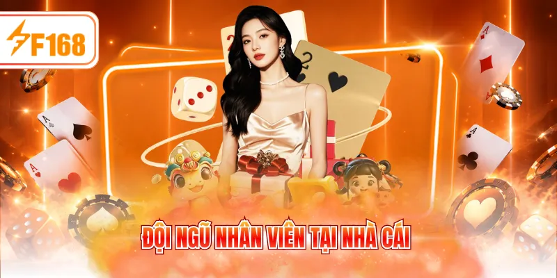 Đội ngũ nhân viên tại nhà cái