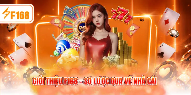Giới thiệu F168 - Sơ lược qua về nhà cái