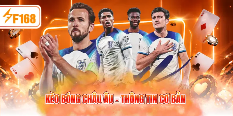 Kèo bóng châu Âu - Thông tin cơ bản